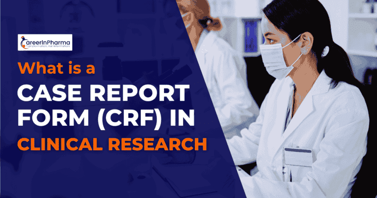Case Report Form CRF in Clinical Research 768x403 1