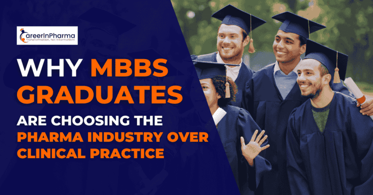 Why MBBS Graduates Are Choosing the Pharma Industry Over Clinical Practice 768x403 1