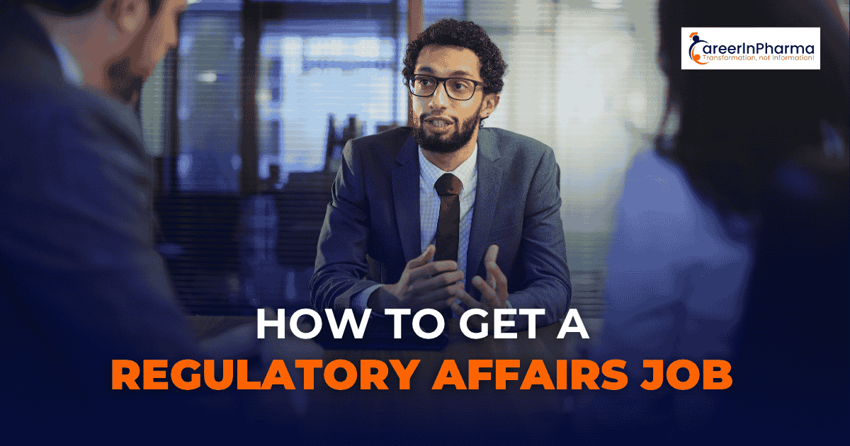 How To Get A Regulatory Affairs Job